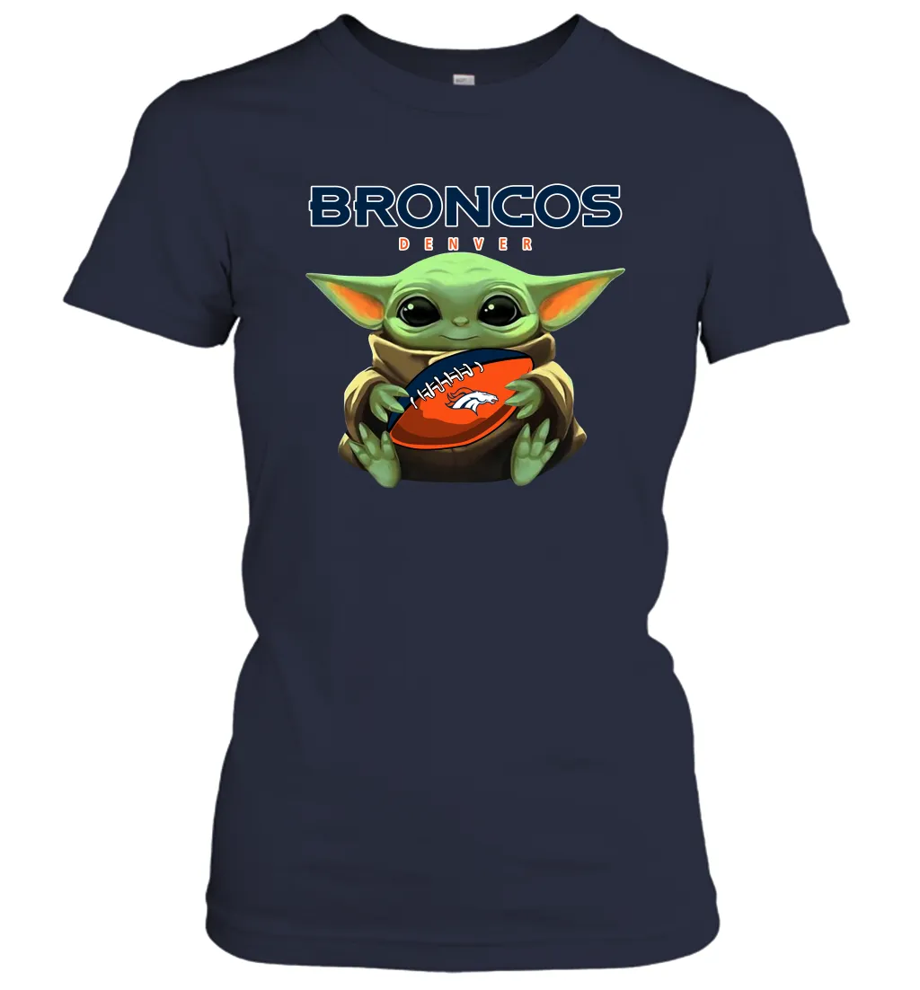 Baby Yoda Loves The Denver Broncos Star Wars Baby Yoda Hugs Broncos NFL Womens T-Shirt